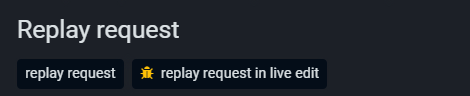The Replay request section in the Tools tab, with replay request and replay request in live edit buttons